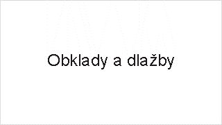 Obklady a dlažby